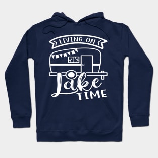 Living On Lake Time Camping RV Hoodie